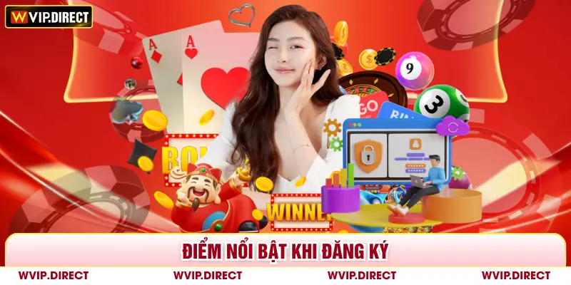 Điểm nổi bật khi đăng ký 