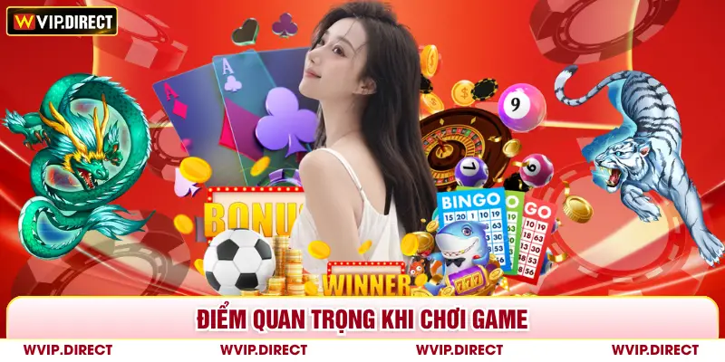 Điểm quan trọng khi chơi game