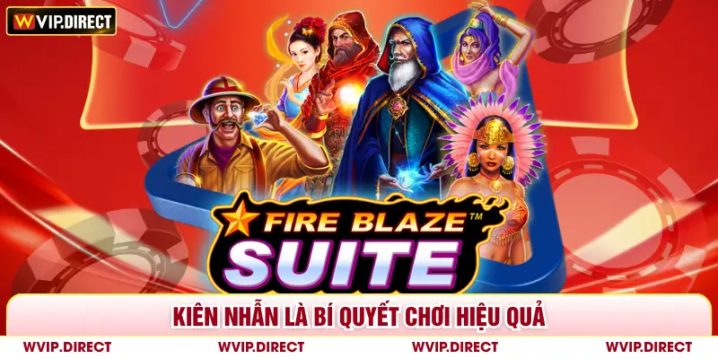 Kiên nhẫn là bí quyết chơi hiệu quả