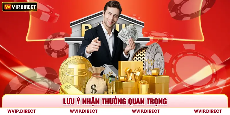 Lưu ý nhận thưởng quan trọng