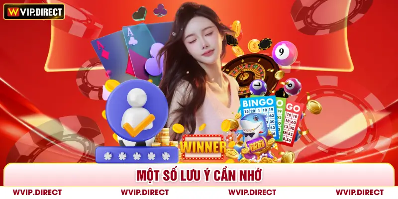 Một số lưu ý cần nhớ 