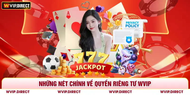 Những nét chính về quyền riêng tư WVIP