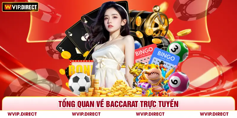 Tổng quan về baccarat trực tuyến