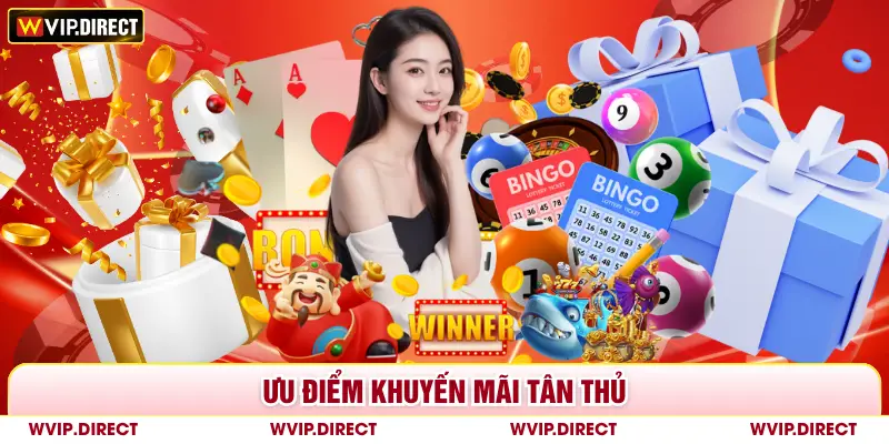 Ưu điểm khuyến mãi tân thủ